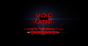 Void Matrix: REMASTERED